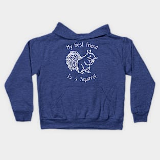 My Best friend is a squirrel T-shirt Kids Hoodie